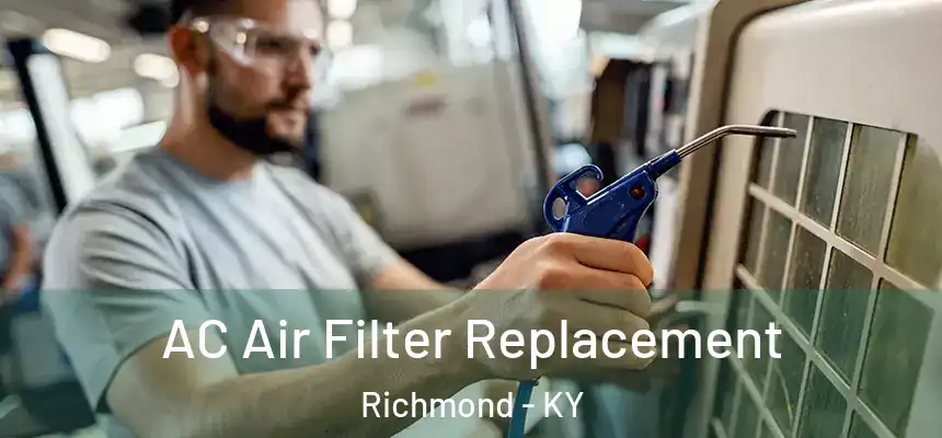  AC Air Filter Replacement Richmond - KY