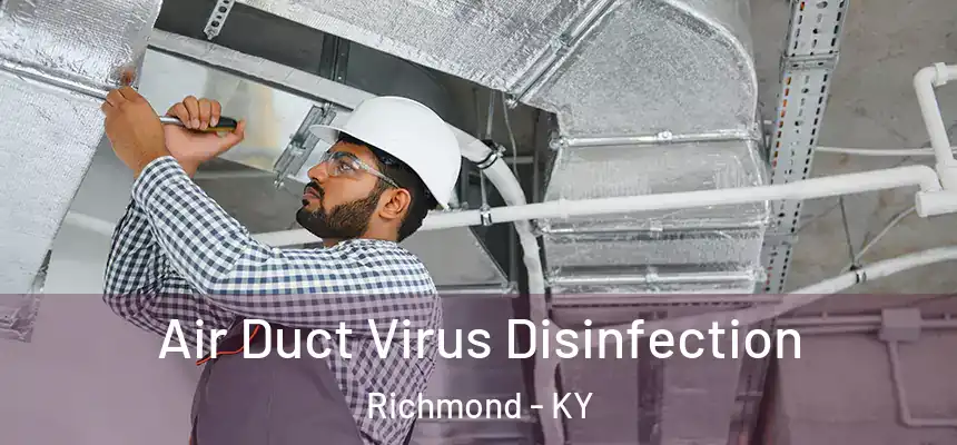  Air Duct Virus Disinfection Richmond - KY