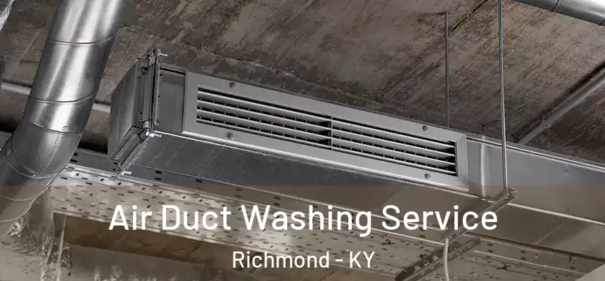 Air Duct Washing Service Richmond - KY
