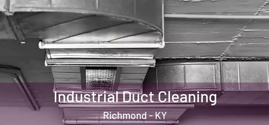  Industrial Duct Cleaning Richmond - KY