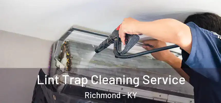  Lint Trap Cleaning Service Richmond - KY