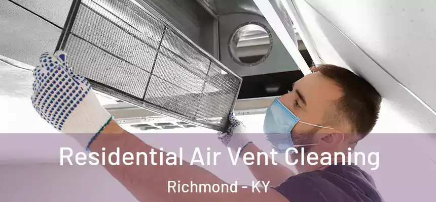  Residential Air Vent Cleaning Richmond - KY